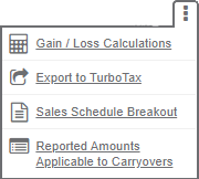 Dropdown image displaying the options Gain / Loss Calculations, Export to TurboTax, Sales Schedule Breakout, and Reported Amounts Applicable to Carryovers